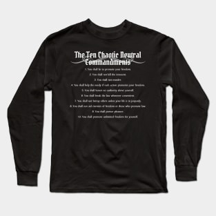 The Ten Chaotic Neutral Commandments Long Sleeve T-Shirt